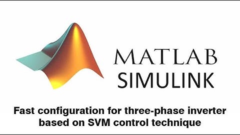 Space vector modulation fast configuration MATLAB Simulink