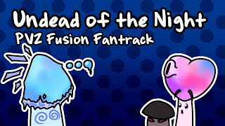 [OLD] PvZ Fusion Fantrack - Undead of the Night (Night Theme)