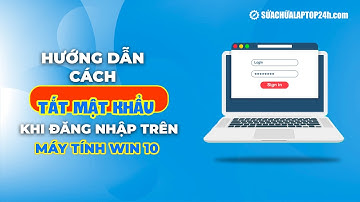 Cách tắt mật khẩu khi đăng nhập trên máy tính win 10