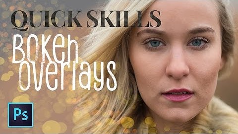 How to Create Bokeh Effect with Bokeh Overlays