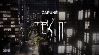 cafuné - tek it [ slowed + reverb ] (lyrics)