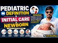 Defination -Pediatric/child health nursing and initial care of newborn