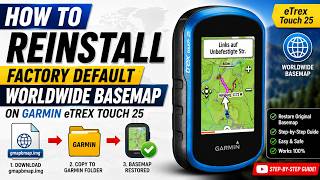 How to Reinstall the Factory Default Worldwide Basemap on Garmin eTrex Touch 25