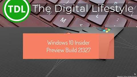 Hands on with Windows 10 Insider Preview Build 21327