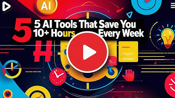 5 AI Tools That Save You 10+ Hours Every Week | FinTech UK