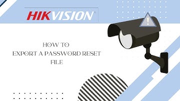 How To Export A Password Reset File for Hikvision Devices