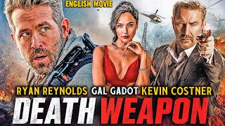 DEATH WEAPON: Kevin Costner, Gal Gadot - Hollywood Free English Action Movie | Ryan Reynolds
