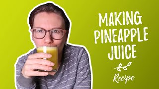 Making pineapple juice without a juicer (recipe)