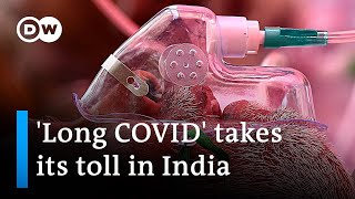 How 'Long COVID' patients in India are struggling with the disease | DW News