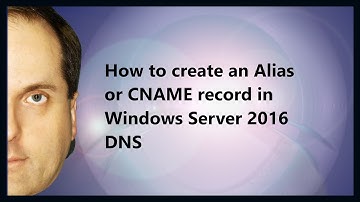 How to create an Alias or CNAME record in Windows Server 2016 DNS