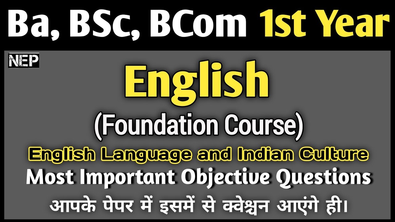 Ba, BSc, BCom BBa 1st Year Foundation English | 1st Year Foundation English Most Important objective