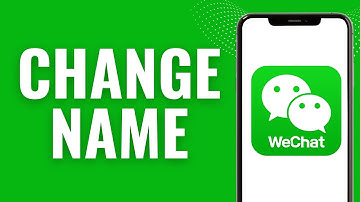 How to Change Name in WeChat