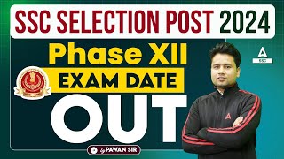 SSC Phase 12 Exam Date 2024 | Selection Post Examination Phase 12 2024 Exam Date OUT