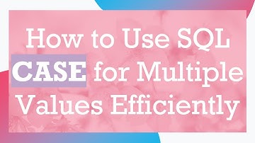 How to Use SQL CASE for Multiple Values Efficiently