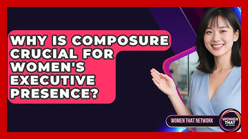 Why Is Composure Crucial For Women