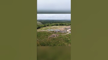 Verdun Now vs Then WW1