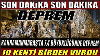 Kahramanmaraş’ta 7.4 büyüklüğünde deprem: 10 kenti vurdu... #sondakika