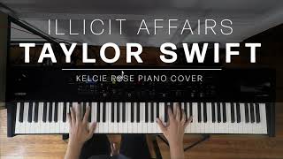 Taylor Swift - illicit affairs | Kelcie Rose Piano Cover