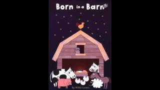 Video thumbnail of "Born in a Barn - Shh, Shh... Don't wake the baby"