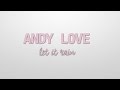 Andy love  let it rain english demo