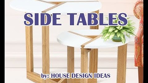 SIDE TABLE DESIGNS | HOUSE DESIGN IDEAS