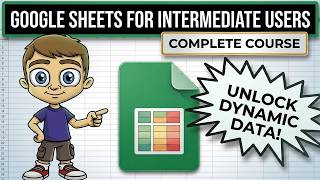 Google Sheets for Intermediate Users - The Complete Course
