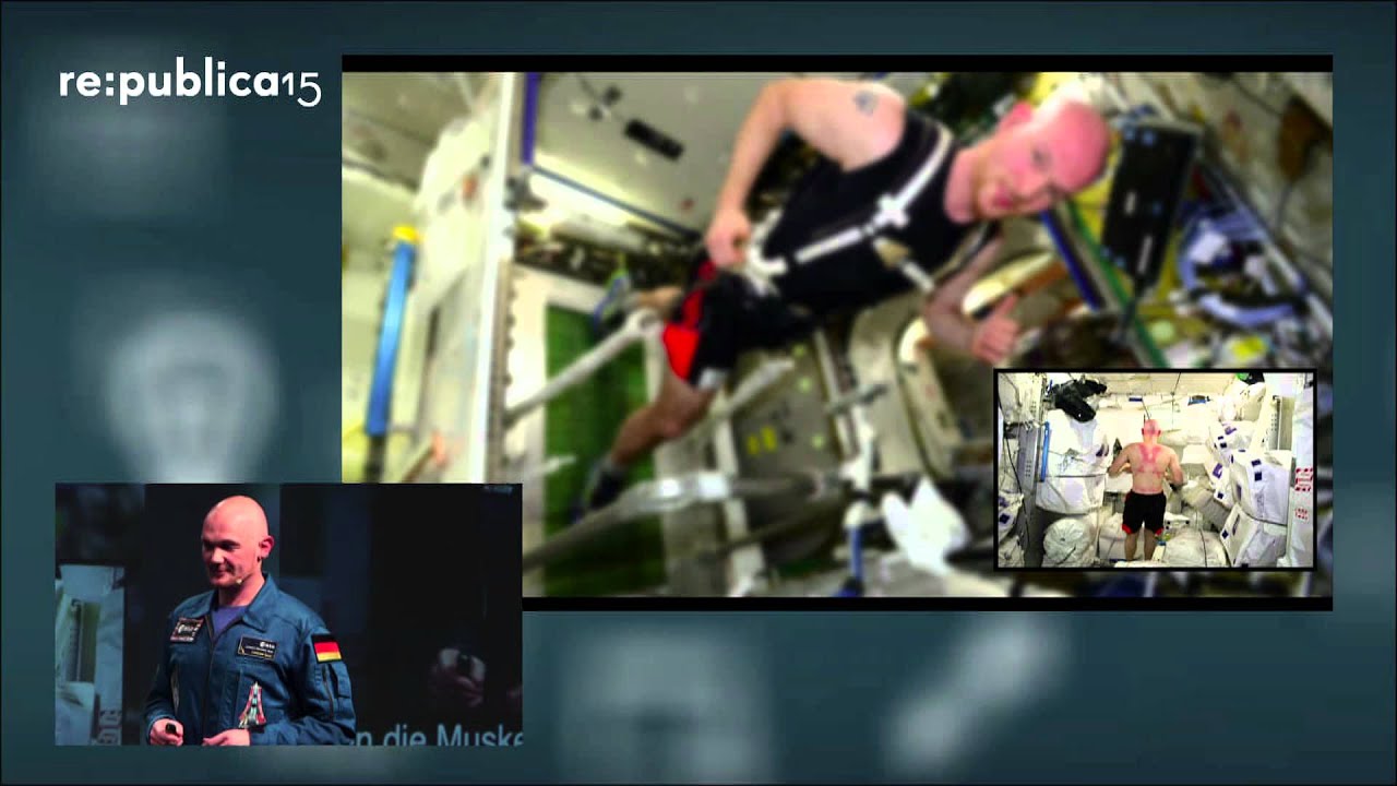 rp13095 re:publica 2015 – Alexander Gerst: Blue Dot Mission – 6 Months of Living & Working Aboard the ISS