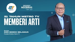 Ngobras Spesial - 21 Tahun Metro TV Memberi Arti