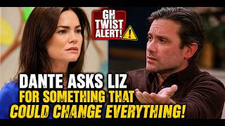 GH Twist Alert: Dante Asks Liz for Something That Could Change Everything!