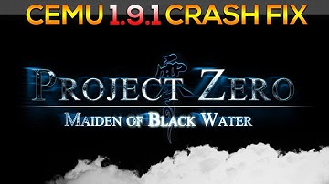 Cemu 1.9.1 | Fatal Frame 5 | CRASH FIX!