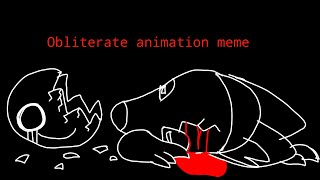 Obliterate Animation meme || Ft. Virus || Halloween special