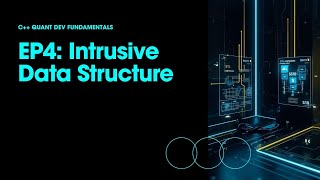 EP4: Intrusive Data Structures — What “Intrusiveness” Really Means | C++ Quant Dev Fundamentals
