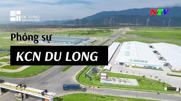 PHÓNG SỰ KHU CÔNG NGHIỆP DU LONG - TRUYỀN HÌNH NINH THUẬN