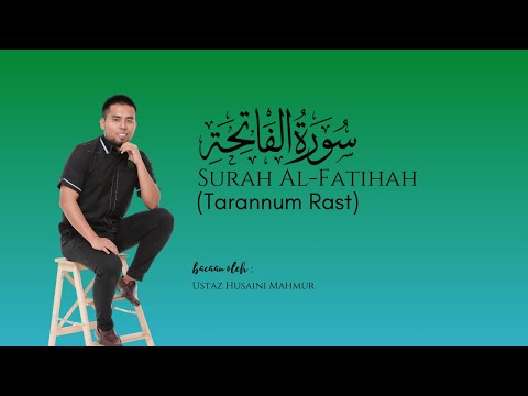 Surah Al fatihah (Tarannum Rast) - Ustaz Husaini Mahmur