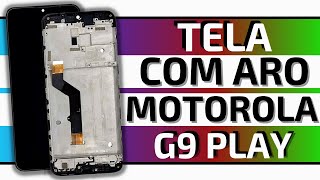 [ Motorola Moto G9 Play XT2083 ] Tela Frontal Com Aro Incell Como Trocar Qualidade Acabamento Passo