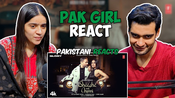 Pakistani Reaction On SHEESHE WALI CHUNNI (Video Song): YO YO HONEY SINGH | SHEHNAAZ GILL | GIRIK