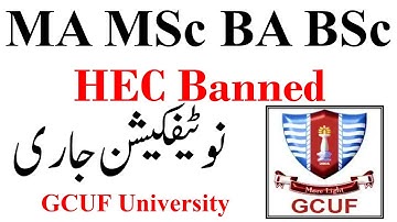 MA MSc BA BSc Banned By HEC Official Notification | HEC MA MSc Banned News GCUF University Official