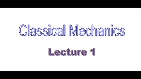 Classical Mechanics: Lecture 1 | Degree of Freedom | Generalised Coordinates | Examples | NET Exam