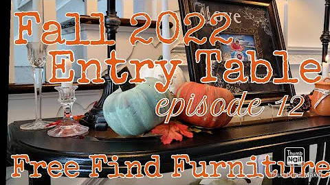 Fall '22 Decorating the Entry Table/ Free Find Furniture/ Episode 12