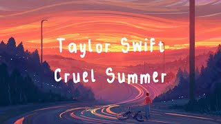 Taylor Swift - Cruel Summer (Lyric Video)