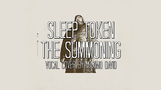 Sleep Token - The Summoning (Vocal Cover by Maximo David)