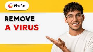 How to Remove a Virus from Firefox [2026 Full Guide]