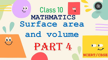 Surface Areas and Volumes | Part 4 | Class 10 | Chapter 12 | Maths | NCERT | CBSE | BY SR ACADEMY