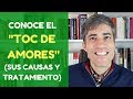 TOC de Amores: Síntomas, Causas y Tratamiento