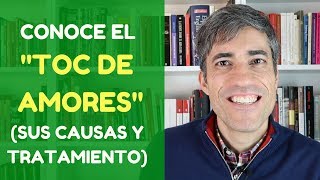 TOC de Amores: Síntomas, Causas y Tratamiento