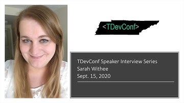 TDevConf Speaker Interview Series - Sarah Withee