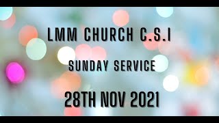 LMM Church C.S.I Sunday Service -28th Nov 2021
