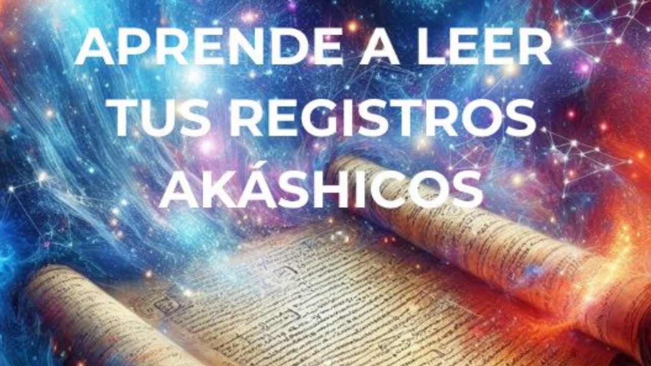 APRENDE A LEER TUS REGISTROS AKÁSHICOS - YouTube