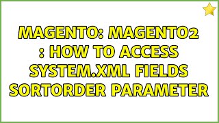 Magento: Magento2 : How to access system.xml fields sortOrder parameter
