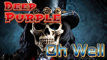 "Oh Well"  Deep Purple ... New Video...  2024 ... Not Slash But Better